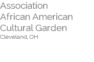 Association  African American  Cultural Garden  Cleveland, OH  